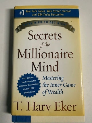 Item #6320 Secrets of the Millionaire Mind: Mastering the Inner Game of Wealth. T. Harv Eker