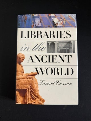 Item #6350 Libraries In The Ancient World. Lionel Casson