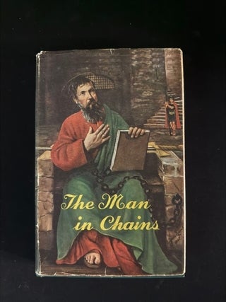 Item #6351 The Man In Chains: Saint Paul Vessel of Election. Rosalie Marie Levy