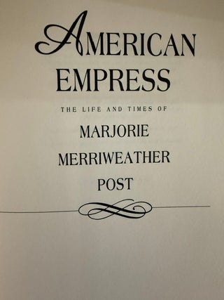 American Empress: The Life and Times of Marjorie Merriweather Post