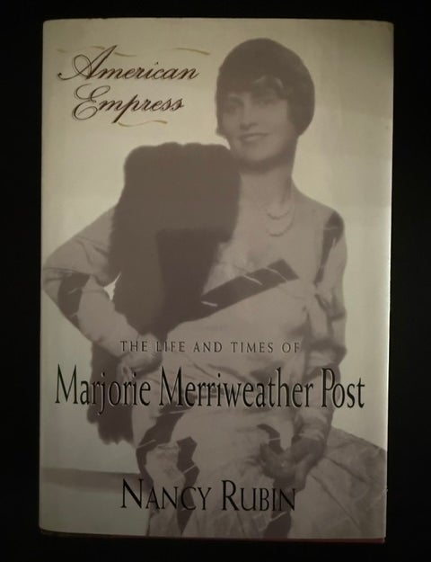 Item #6360 American Empress: The Life and Times of Marjorie Merriweather Post. Nancy Rubin.