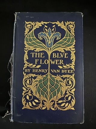 Item #6373 The Blue Flower. Henry Van Dyke