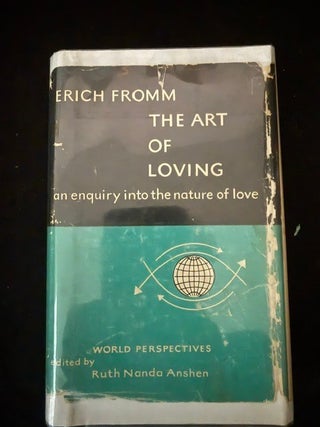 Item #6398 The Art of Loving; (World Perspectives, Volume Nine). Erich Fromm, Ruth Nanda Anshen