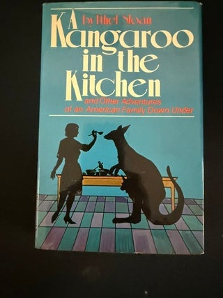 A kangaroo in the kitchen and other adventures of an American family down under (Signed