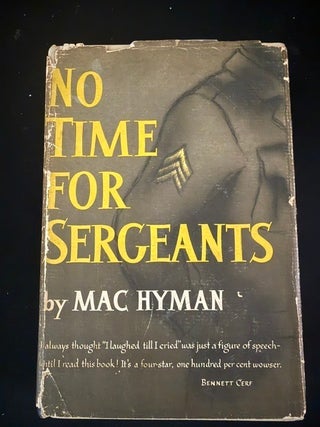 Item #6413 No Time for Sergeants. Mac Hyman