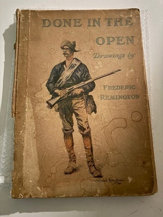 Done in the Open, Drawings By Frederic Remington; With an Introduction and Verses By Owen Wister