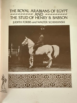 The Royal Arabians of Egypt and the Stud of Henry B. Babson Walter Schimanski