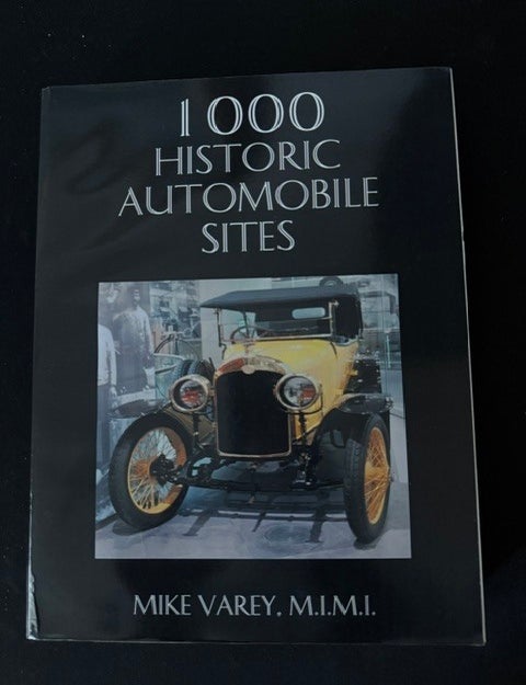 Item #6528 1000 Historic Automobile Sites. Mike M. I M. I Varey.