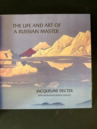 Nicholas Roerich - The Life And Art Of A Russian Master