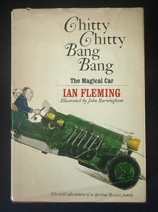 Item #6542 Chitty Chitty Bang Bang: The Magical Car. Ian Fleming