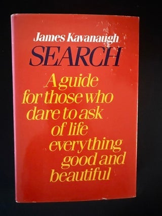 Item #6558 Search: A guide for those who dare to ask of life everything good and beautiful. James...