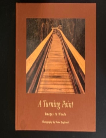 Item #6581 A Turning Point: Images to Words; Photography by Victor Gagliardi