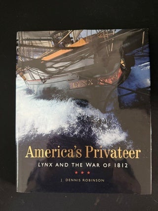 America's Privateer:; Lynx and the War of 1812