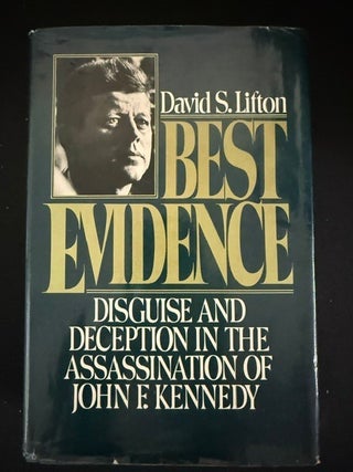 Best Evidence: Disguise and Deception in the Assassination of John F. Kennedy