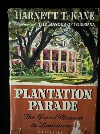 Plantation Parade: The Grand Manner in Louisiana