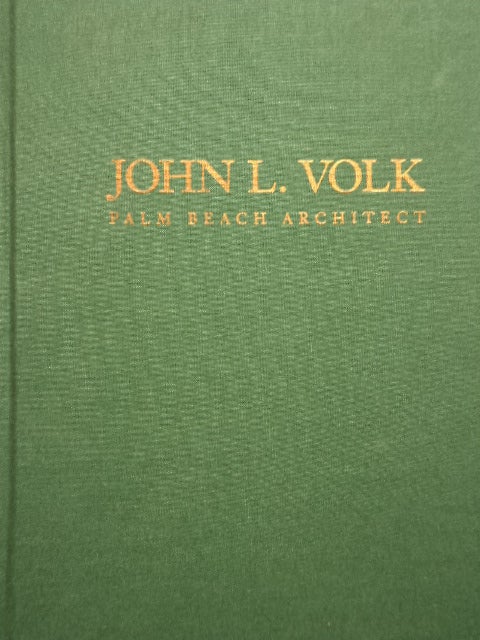 Item #71 JOHN L. VOLK Palm Beach Architect (new); From the Works of John L. Volk. Lillian Jane Volk.
