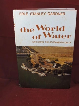 Item #779 The World Of Water (Signed). Erle Stanley Gardner