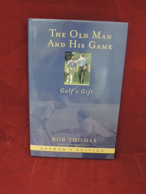 Item #897 The Old Man And His Game. Bob Thomas.