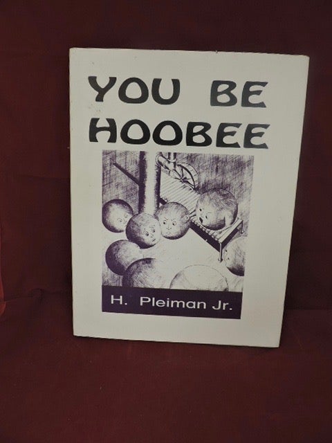Item #955 You Be Hoobee. Herb Pleiman.